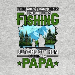 Love being a fishing papa T-Shirt